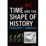 TIME AND THE SHAPE OF HISTORY