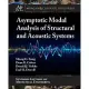 Asymptotic Modal Analysis of Structural and Acoustical Systems