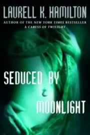 Meredith Gentry Ser.: Seduced by Moonlight by Laurell K. Hamilton (2004,...