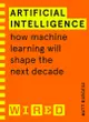 Artificial Intelligence: How Machine Learning Will Shape the Next Decade