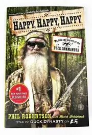 Happy, Happy, Happy: My Life and Legacy as the Duck Commander Phil Robertson