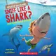 What If You Could Sniff Like A Shark? Explore the Superpower of Ocean Animals/ Sandra Markle 文鶴書店 Crane Publishing