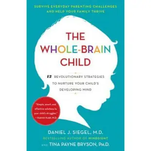 The Whole-Brain Child: 12 Revolutionary Strategies to Nurture Your Child's Developing Mind/教孩子跟情緒做朋友 eslite誠品