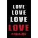 Love Love Love LOVE Ronaldo: Personalized Journal for the Man I Love