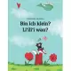 Bin ich klein? Li’’ili’’i wau?: Deutsch-Hawaiisch/Hawaiianisch: Zweisprachiges Bilderbuch zum Vorlesen für Kinder ab 2 Jahren