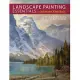 Landscape Painting Essentials with Johannes Vloothuis: Lessons in Acrylic, Oil, Pastel and Watercolor