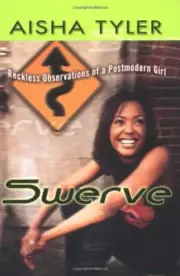 SWERVE: RECKLESS OBSERVATIONS OF A POSTMODERN GIRL By Aisha Tyler - Hardcover