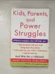 【書寶二手書T6／宗教_A1F】Kids, Parents, and Power Struggles: Winning for a Lifetime_Kurcinka, Mary Sheedy