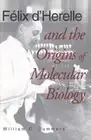 Summers, W: Felix d'Herelle and the Origins of Molecular Bio [Hardback]