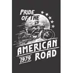 PRIDE OF THE AMERICAN ROAD - 1979 NOTEBOOK: JOURNAL OR PLANNER FOR BIKE RIDER GIFT: GREAT FOR MOTORCYCLING MEMORIES /BIKE PERFORMANCE & TRAVELING NOTE
