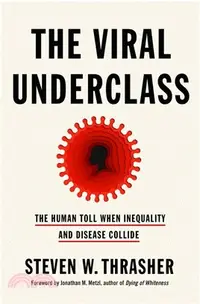 在飛比找三民網路書店優惠-The Viral Underclass: How Raci