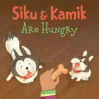 在飛比找博客來優惠-Siku and Kamik Are Hungry