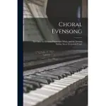 CHORAL EVENSONG [MICROFORM]: THE OFFICE FOR EVENING PRAYER WITH MUSIC, AND THE EVENING PSALMS, SET TO GREGORIAN TONES