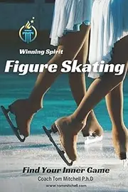 Winning Spirit Figure Skating: Find Your Inner Game
