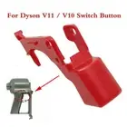 1x Power Trigger Switch Button For Dyson V11/V10 Vacuum Cleaner Replacement