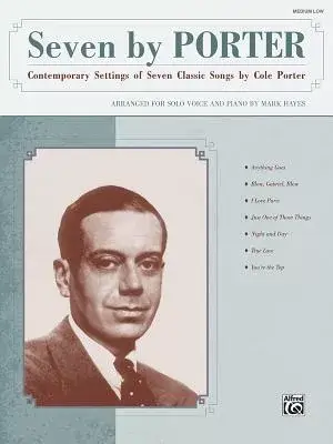 Seven by Porter: Contemporary Settings of Seven Classic Songs by Cole Porter Medium Low Voice