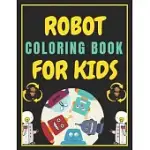 ROBOT COLORING BOOK FOR KIDS: FANTASTIC ROBOT COLORING BOOK FOR KIDS WHO REALLY LOVE ROBOT
