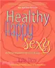 Healthy Happy Sexy ─ Ayurveda Wisdom for Modern Women