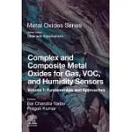 COMPLEX AND COMPOSITE METAL OXIDES FOR GAS, VOC AND HUMIDITY SENSORS, VOLUME 1: FUNDAMENTALS AND APPROACHES
