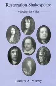 Restoration Shakespeare: Viewing the Voice by Barbara A. Murray (English) Hardco