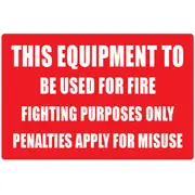 This Equipment to be used for Fire Fighting Purpose ONLY - Metal Sign
