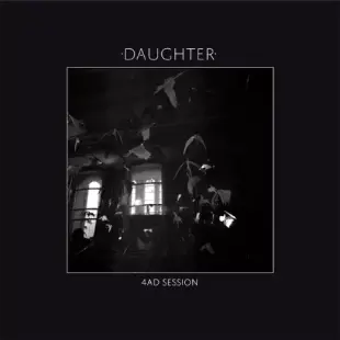 Daughter / 4AD Session(LP + MP3)