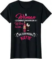 [VidiAmazing] Womens A Woman Cannot Survive On Wine Alone She Also Needs a Katie ds689 T-Shirt