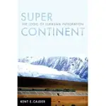 SUPER CONTINENT: THE LOGIC OF EURASIAN INTEGRATION