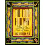 THE FOUR-FOLD WAY: WALKING THE PATHS OF THE WARRIOR, TEACHER, HEALER, AND VISIONARY