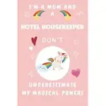 I’’M A MUM AND A HOTEL RECEPTIONIST DON’’T UNDERESTIMATE MY MAGICAL POWERS: PERFECT GAG GIFT FOR A TRULY MAGICAL MOTHER AND HOTEL RECEPTIONIST - BLANK L