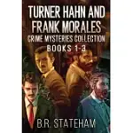 TURNER HAHN AND FRANK MORALES CRIME MYSTERIES COLLECTION - BOOKS 1-3