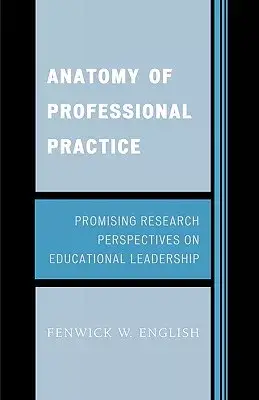 Anatomy of Professional Practice: Promising Research Perspectives on Educational Leadership