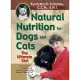 Natural Nutrition for Dogs and Cats: The Ultimate Pet Diet