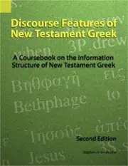 Discourse Features of New Testament Greek: A Coursebook on the Information Struc