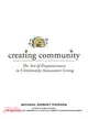 Creating Community ─ The Art of Empowerment in Community Association Living