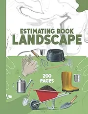 Estimating Book Landscape: Is a Landscaping Contract Forms for Landscaper Log Book With Landscaping Quote Sheets and Landscape Estimate Forms - A4 -200 Pages