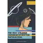 THE VERY STRANGE UNIVERSE OF DOCTOR NATALIA ZEAL