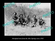 OLD 8x6 HISTORIC PHOTO OF ABORIGINAL GROUP OF MEN FROM ALICE SPRINGS c1945