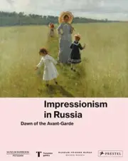 Impressionism in Russia: Dawn of the Avant-gard, Potsdam, Burda, Baden-B HB*-