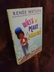 A Ryan Hart Story Ser.: Ways to Make Sunshine by Renée Watson (2020, Hardcover)