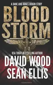 BLOODSTORM: A DANE AND BONES ORIGIN STORY (DANE MADDOCK By David Wood & Sean