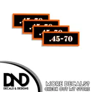 .45-70 Ammo Can Decal Gun Ammunition Box Firearm Orange Sticker OR - 4 Pack