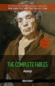 Aesop: The Complete Fables (The Greatest Writers of All Time Book 14)