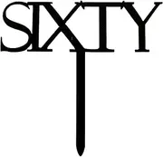 Sixty Acrylic Timeless Black 60th Birthday Cake Topper Party Decorations