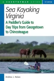 Sea Kayaking Virginia: A Paddler's Guide to Day Trips from Georgetown to Chincot