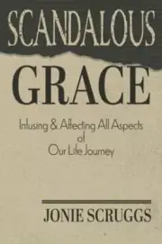 Scandalous Grace by Jonie Scruggs 9781088012345 NEW