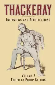Thackeray: Volume 2: Interviews and Recollections by Phillip Collins (English) P