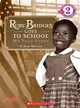 Ruby Bridges Goes to School ─ My True Story