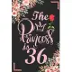 The Princess Is 36: 36th Birthday & Anniversary Notebook Flower Wide Ruled Lined Journal 6x9 Inch ( Legal ruled ) Family Gift Idea Mom Dad