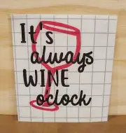 It's Always Wine Time Vinyl Decal for Wine glass, Tumbler, yeti cup
